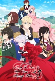 May I Ask for One Final Thing?